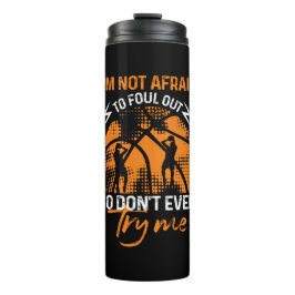 Termo Baloncesto - No tengo miedo de salirme con la suya