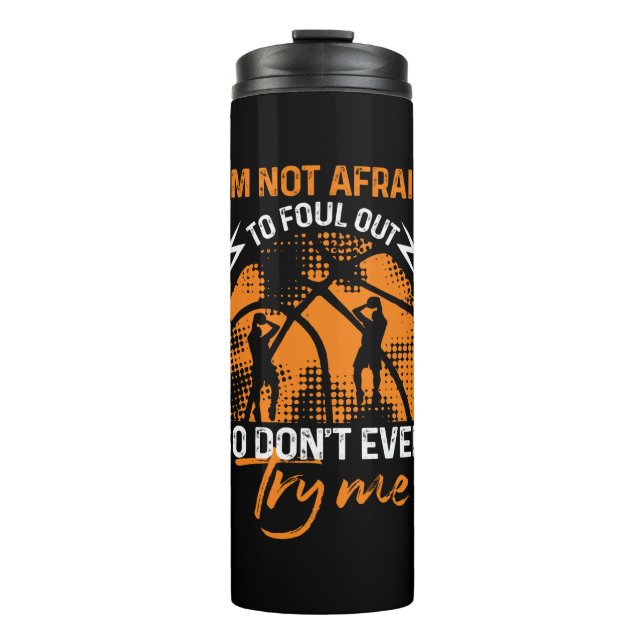 Termo Baloncesto - No tengo miedo de salirme con la suya (Anverso)