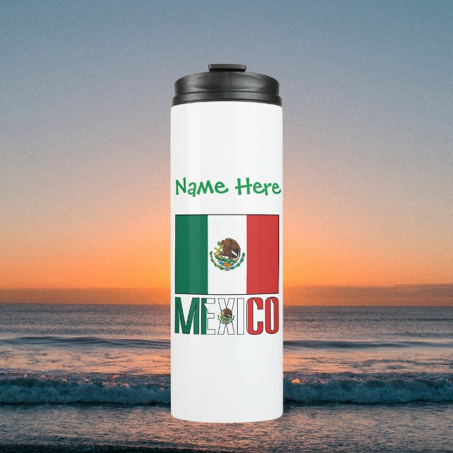 Termo Bandera de México Personalizada (Personalized thermal tumbler has Mexican Flag and MEXICO in flag colors. Add a name above in green.)