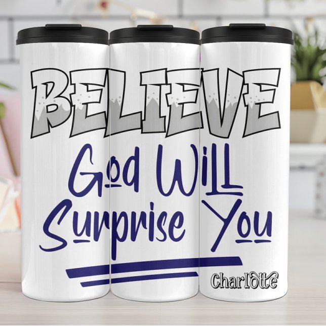 Termo Believe God Will Surprise You (Subido por el creador)