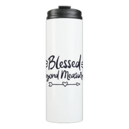 Termo Bendecidos más allá de las medidas, los dichos del