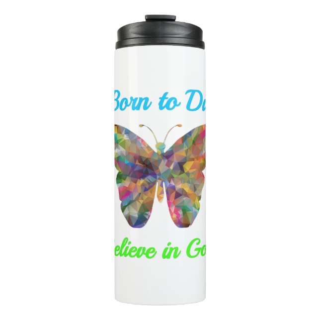 Termo Born to Die , believe in God (Anverso)