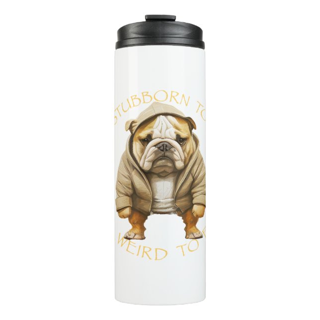 Termo Bulldog Demasiado Tonto Para Dejar De Ser Demasiad (Anverso)