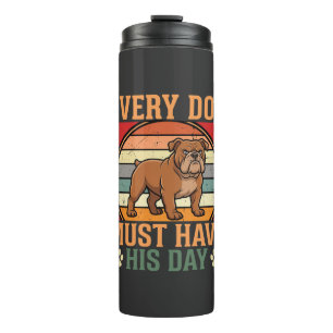 Termo Bulldog Divertido Cada Perro Debe Tener Su Día