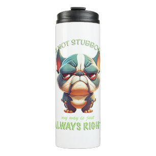 Termo Bulldog No soy testarudo Mi camino siempre está bi