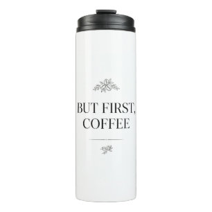 Termo But First, Coffee Tumbler