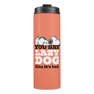 Termo Cacahuetes   Snoopy dices Perro perezoso como malo