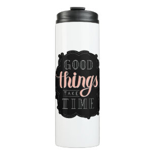 Termo Calligraphy sticker good things take time Quote