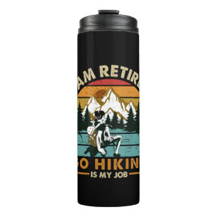 Termo Camper Gift   Go Hiking Is My Job Birthday