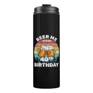 Termo Cerveza para mí, es mi cumpleaños 40