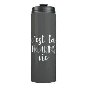 Termo C'est La Freaking Vie - Cita francesa divertida