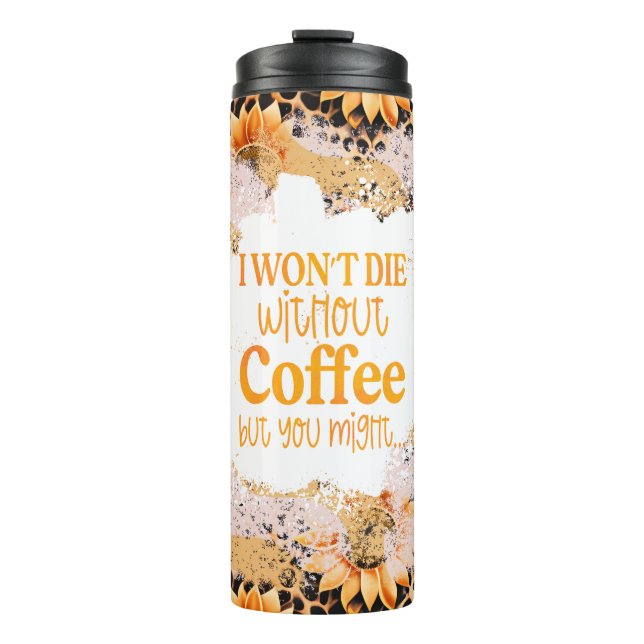 Termo Cheetah Print and Sunflowers I Won't Die Without.. (Anverso)