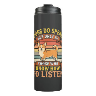 Termo Corgi Dogs Do Speak Vintage Quote