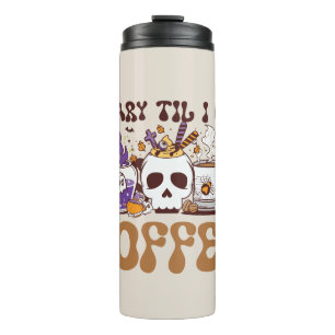 Termo Da miedo hasta que me dé café