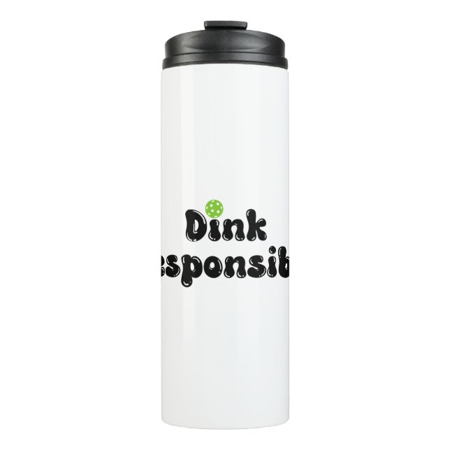 Termo Dink Responsable - Gracioso Regalo De Pickleball (Anverso)
