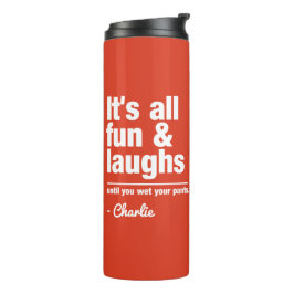 Termo DIVERSIÓN Y LAUGHS, nombre personalizado y tumbler