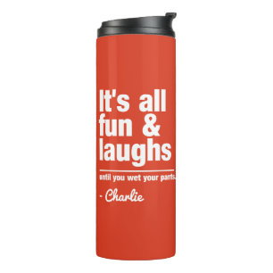 Termo DIVERSIÓN Y LAUGHS, nombre personalizado y tumbler