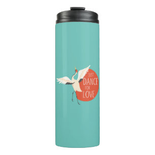 Termo Divertido mensaje de pájaro - Sólo baile por amor 