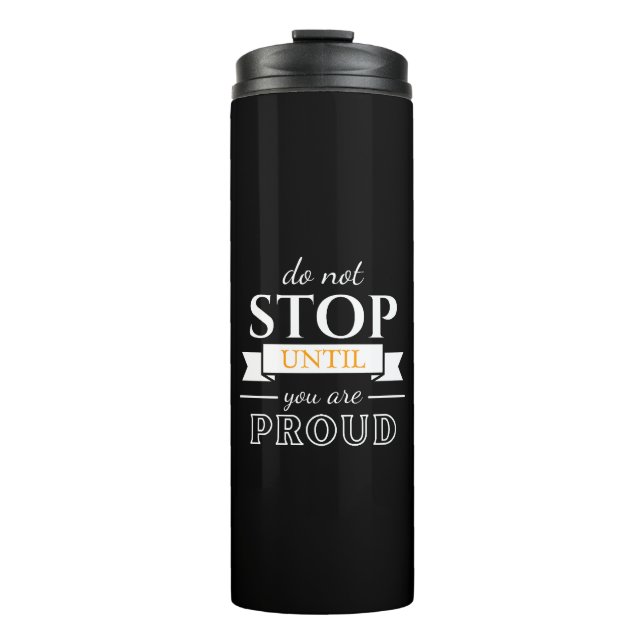 Termo Do Not Stop Until You’re Proud Motivational Quote  (Anverso)