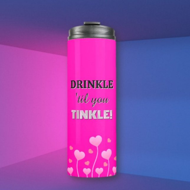Termo Drink up! Fun loving pretty  (Subido por el creador)