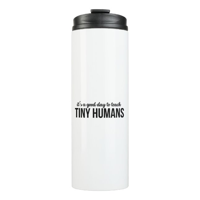 Termo Es Un Buen Día Para Enseñar A Los Pequeños Humanos (Anverso)