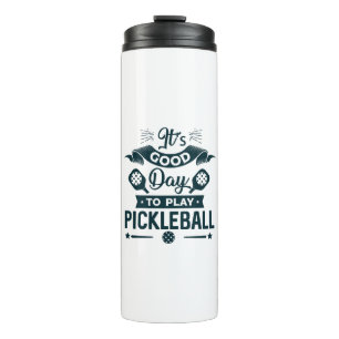 Termo Es un buen día para jugar Pickleball