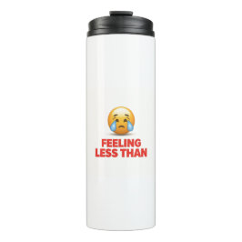 Termo Feeling Less Than