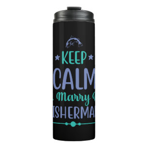 Termo Fishing Art Keep Calm And Marry A Fisherman
