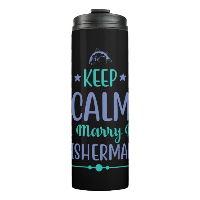 Termo Fishing Art Keep Calm And Marry A Fisherman (Anverso)