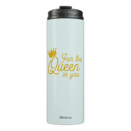 Termo For the Queen in You – Premium Thermal Tumbler