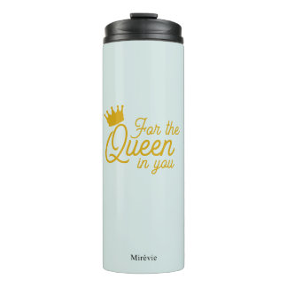Termo For the Queen in You – Premium Thermal Tumbler