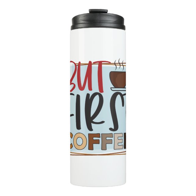 Termo Funny Humor Coffee Quotes But First Coffee (Anverso)