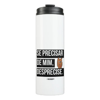 Termo Garrafa térmica “Se precisar de mim, desprecise"