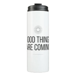 Termo Good Things Are Coming Mug