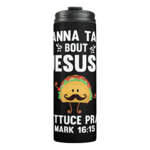 Termo Gráfico 365 Wanna Taco Bout Jesus Tee Funny Taco C