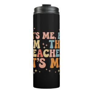 Termo Groovy is Me Hi I m The Teacher It's Me School