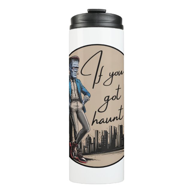 Termo Guay Frankenstein si lo tienes, atójalo (Anverso)