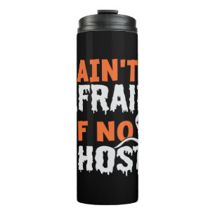 Termo Halloween I Aint Afraid of No Ghost Birthday