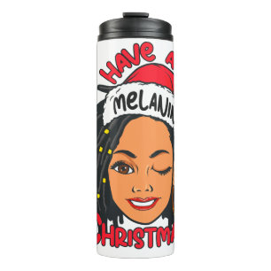 Termo Have A Melanin Christmas Black Girl Magic Queen