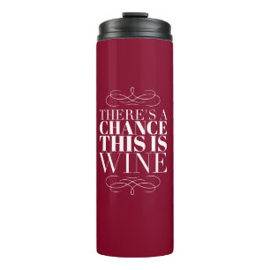 Termo Hay una Posibilidad de que Sea Vino