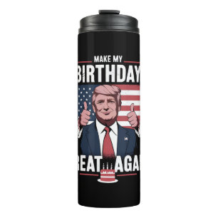 Termo Haz Mi Cumpleaños Genial De Nuevo Divertido Trump
