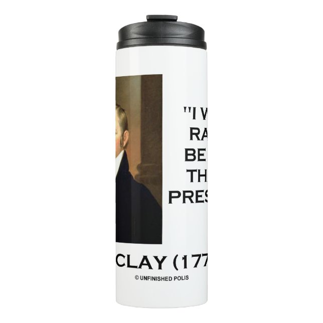 Termo Henry Clay Preferiría Tener Razón Que El President (Anverso)