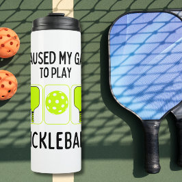 Termo Hice una pausa para jugar al pickleball