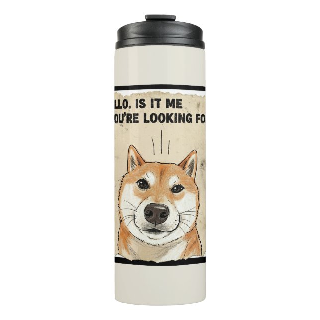 Termo Hola. ¿Es a mí a quien estás buscando? - Shiba div (Anverso)