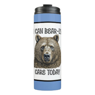 Termo Hoy puedo tener cuidado   Pun de oso sarcástico