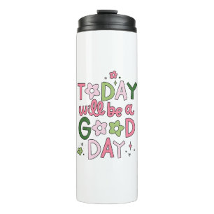 Termo Hoy será un buen día Tumbler