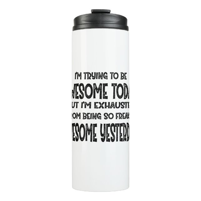 Termo I'm Trying To Be Awesome Today But I'm Exhausted (Anverso)