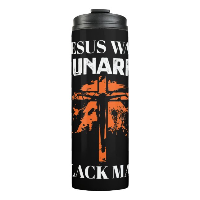 Termo Jesús Era Un Hombre Negro No Armado - Dignación Re (Anverso)