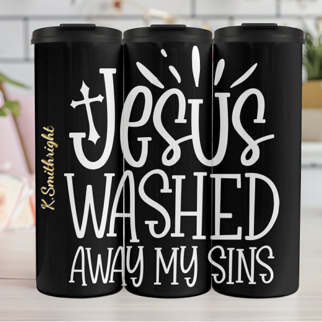 Termo Jesus Washed Away My Sins (Subido por el creador)