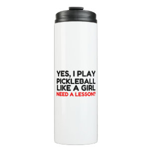 Termo Jugar Al Pickleball Como Un Chica Necesita Lección